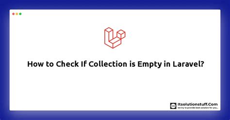 check if collection is empty laravel
